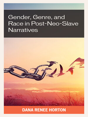 cover image of Gender, Genre, and Race in Post-Neo-Slave Narratives